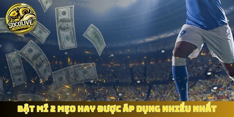 Bật mí 2 mẹo hay được áp dụng nhiều nhất