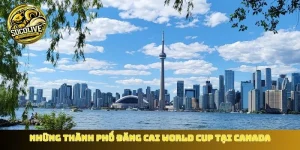 Những thành phố đăng cai World Cup tại Canada