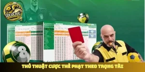 Thủ thuật cược thẻ phạt theo trọng tài