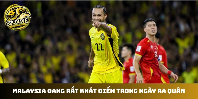 Malaysia đang rất khát điểm trong ngày ra quân