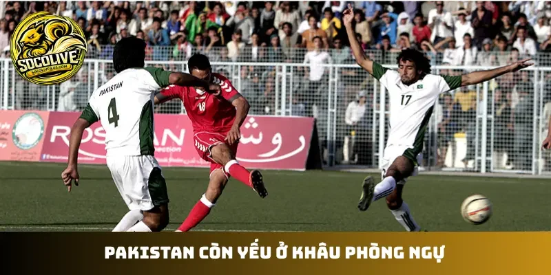 Pakistan còn yếu ở khâu phòng ngự
