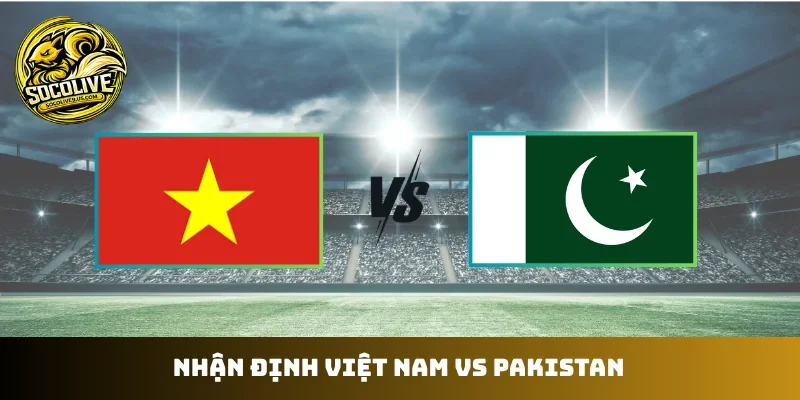 Việt Nam vs Pakistan